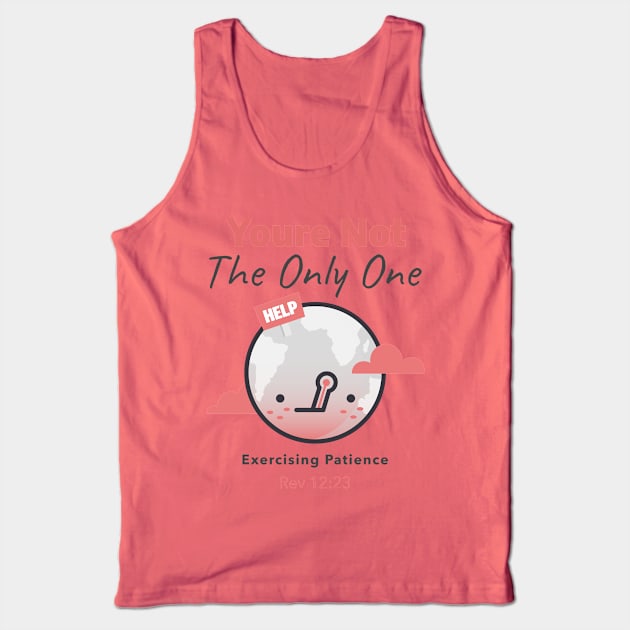 Youre Not The Only One Exercising Patience Tank Top by JwFanGifts